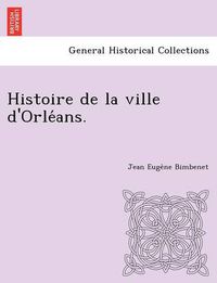 Cover image for Histoire de La Ville D'Orle ANS.