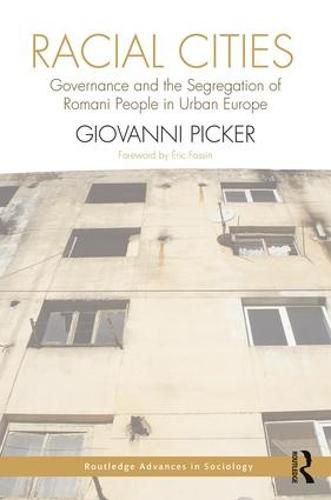 Cover image for Racial Cities: Governance and the Segregation of Romani People in Urban Europe