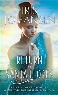 Cover image for Return to Santa Flores: A Classic Love Story