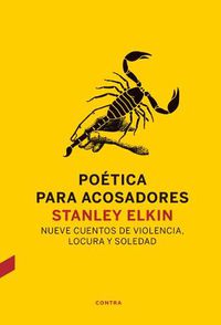 Cover image for Poetica Para Acosadores: Nueve Cuentos de Violencia, Locura Y Soledad