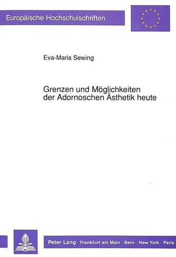 Cover image for Grenzen Und Moeglichkeiten Der Adornoschen Aesthetik Heute