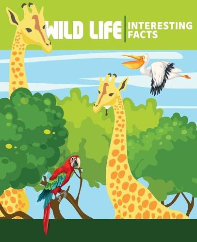 Cover image for WILD ANIMALS Interesting Facts: Illustrated Nature Books For Children