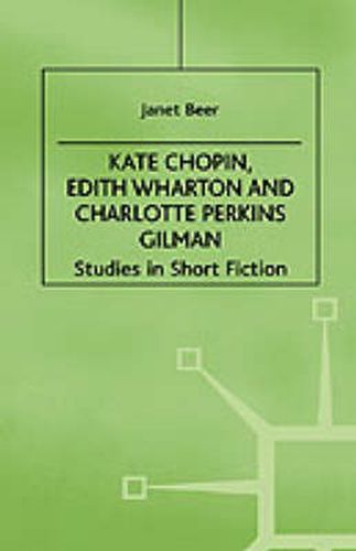 Cover image for Kate Chopin, Edith Wharton and Charlotte Perkins Gilman: Studies in Short Fiction