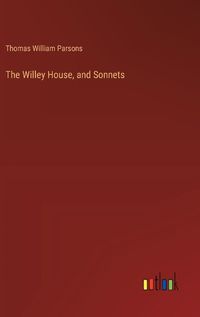 Cover image for The Willey House, and Sonnets