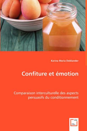 Cover image for Confiture et emotion: Comparaison interculturelle des aspects persuasifs du conditionnement