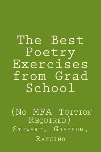 Cover image for The Best Poetry Exercises from Grad School: (no Mfa Tuition Necessary)