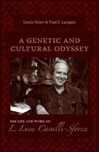 Cover image for A Genetic and Cultural Odyssey: The Life and Work of L. Luca Cavalli-Sforza