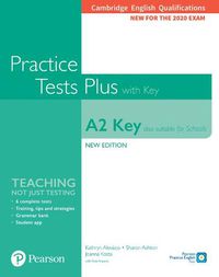 Cover image for Cambridge English Qualifications: A2 Key (Also suitable for Schools) Practice Tests Plus with key
