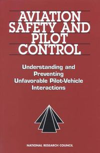 Cover image for Aviation Safety and Pilot Control: Understanding and Preventing Unfavorable Pilot-Vehicle Interactions