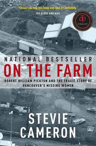 Cover image for On the Farm: Robert William Pickton and the Tragic Story of Vancouver's Missing Women