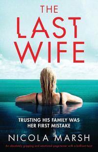 Cover image for The Last Wife: An absolutely gripping and emotional page turner with a brilliant twist