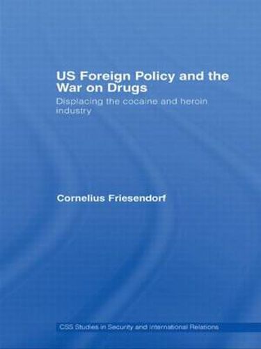 Cover image for US Foreign Policy and the War on Drugs: Displacing the Cocaine and Heroin Industry