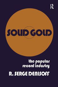 Cover image for Solid Gold: The Popular Record Industry