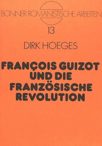 Francois Guizot Und Die Franzoesische Revolution