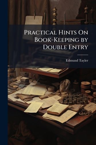 Cover image for Practical Hints On Book-Keeping by Double Entry