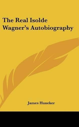 Cover image for The Real Isolde Wagner's Autobiography