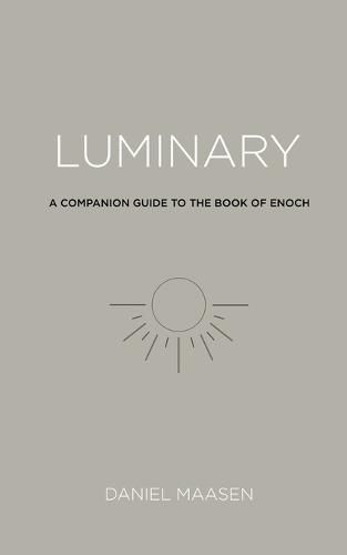 Cover image for Luminary: A Companion Guide to the Book of Enoch