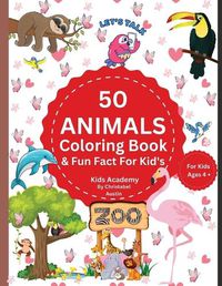 Cover image for 50 Animal Coloring Book & Fun Fact's For Kid's