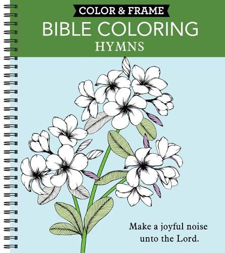 Cover image for Color & Frame - Bible Coloring: Hymns (Adult Coloring Book)