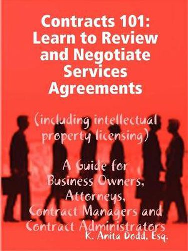 Cover image for Contracts 101: Learn to Review and Negotiate Services Agreements (including Intellectual Property Licensing)