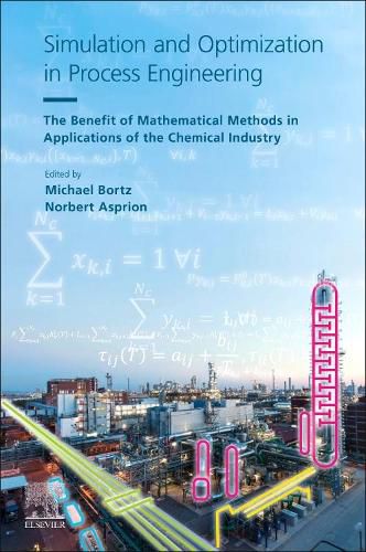 Cover image for Simulation and Optimization in Process Engineering: The Benefit of Mathematical Methods in Applications of the Chemical Industry