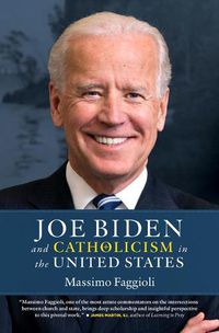 Cover image for Joe Biden and Catholicism in the United States