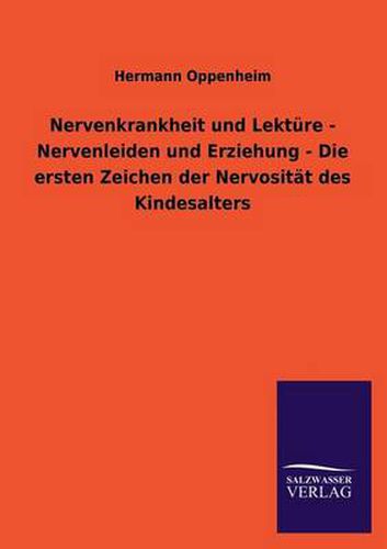 Cover image for Nervenkrankheit Und Lekture - Nervenleiden Und Erziehung - Die Ersten Zeichen Der Nervositat Des Kindesalters