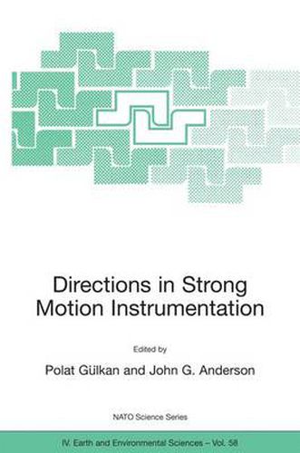 Cover image for Directions in Strong Motion Instrumentation: Proceedings of the NATO SFP Workshop on Future Directions in Instrumentation for Strong Motion and Engineering Seismology, Kusadasi, Izmir, May 17-21, 2004