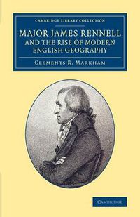 Cover image for Major James Rennell and the Rise of Modern English Geography