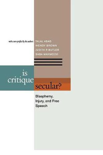 Is Critique Secular?: Blasphemy, Injury, and Free Speech