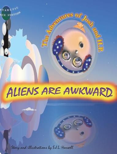 Cover image for Aliens Are Awkward: The Adventures of Josh and H.P.