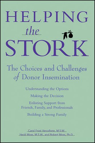 Cover image for Helping the Stork: The Choices and Challenges of Donor Insemination
