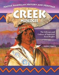 Cover image for Native American History and Heritage: Creek/Muscogee