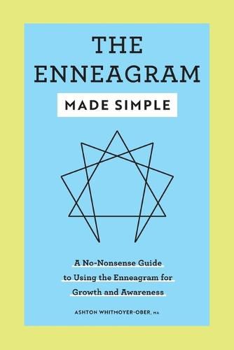 The Enneagram Made Simple: A No-Nonsense Guide to Using the Enneagram for Growth and Awareness