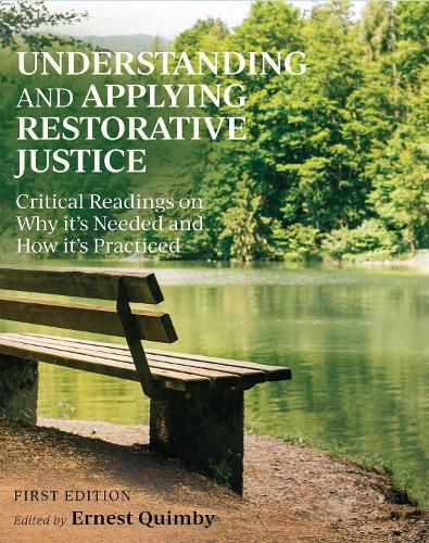 Cover image for Understanding and Applying Restorative Justice: Critical Readings on Why it's Needed and How it's Practiced