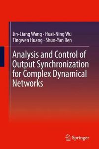 Cover image for Analysis and Control of Output Synchronization for Complex Dynamical Networks