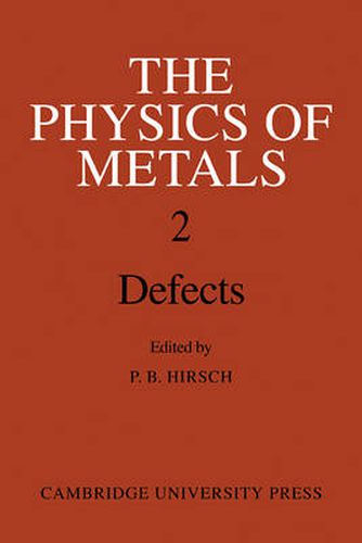 Cover image for The Physics of Metals: Volume 2, Defects