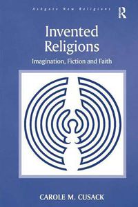 Cover image for Invented Religions: Imagination, Fiction and Faith