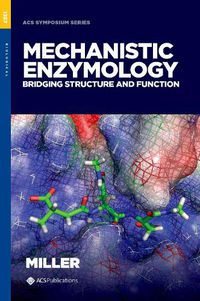 Cover image for Mechanistic Enzymology: Bridging Structure and Function