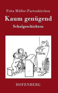 Cover image for Kaum genugend: Schulgeschichten