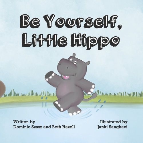Cover image for Be Yourself, Little Hippo