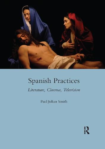 Spanish Practices: Literature, Cinema, Television