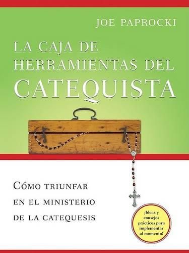 Cover image for La Caja de Herramientas del Catequista: Como Triunfar En El Ministerio de la Catequesis