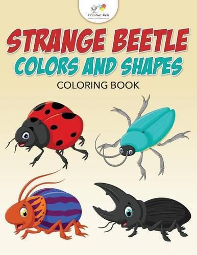 Cover image for Strange Beetle Colors and Shapes Coloring Book