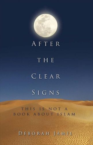 Cover image for After the Clear Signs: This Is Not a Book About Islam