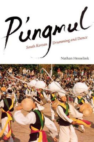 Cover image for P'ungmul: South Korean Drumming and Dance