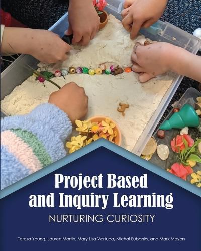 Cover image for Project Based and Inquiry Learning: Nurturing Curiosity