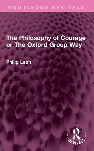 Cover image for The Philosophy of Courage or The Oxford Group Way