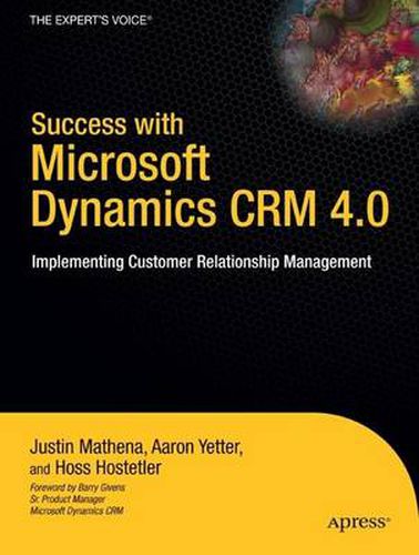 Cover image for Success with Microsoft Dynamics CRM 4.0: Implementing Customer Relationship Management