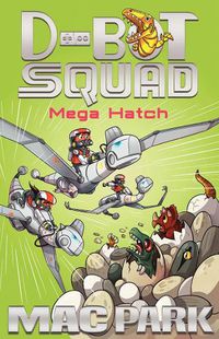 Cover image for Mega Hatch: D-Bot Squad 7